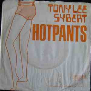 Tony Lee Sybert - Hot Pants