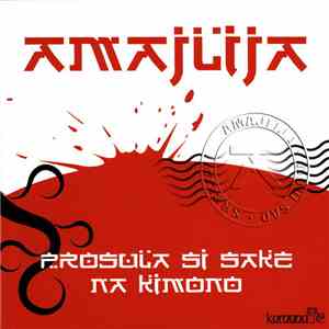 Amajlija - Prosula Si Sake Na Kimono