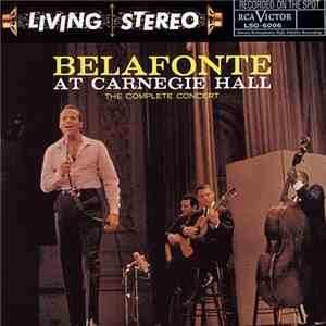 Belafonte - Belafonte At Carnegie Hall: The Complete Concert