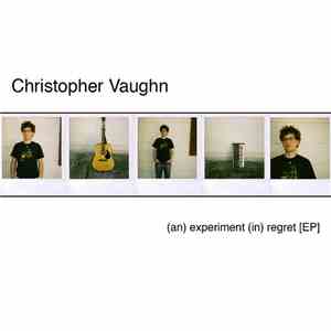 Christopher Vaughn - An Experiment In Regret Limited EP + 2