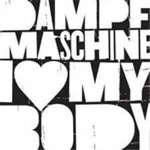 Dampfmaschine - I Love My Body