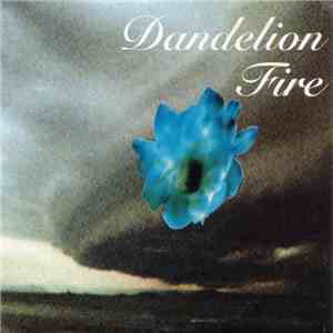 Dandelion Fire  - True Chasm