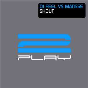 DJ Feel vs Matisse - Shout