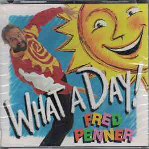 Fred Penner - What A Day