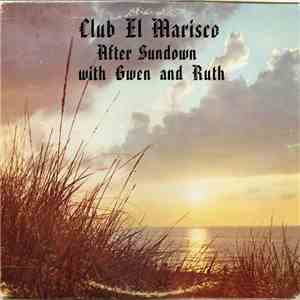 Gwen And Ruth - Club El Marisco: After Sundown With Gwen And Ruth