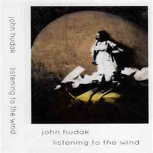 John Hudak - Listening To The Wind