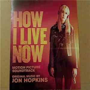 Jon Hopkins - How I Live Now (Motion Picture Soundtrack)