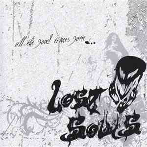 Lost Souls  - All The Good Times Gone