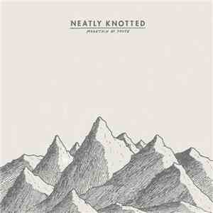 Neatly Knotted - Mountain Of Youth