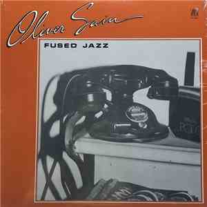 Oliver Sain - Fused Jazz - A Collection