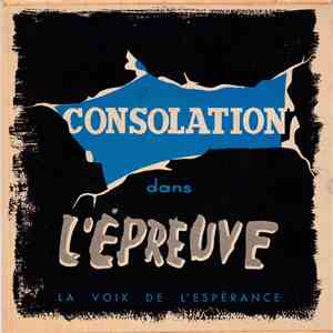 Quatuor Vocal La Voix De L'espérance - Consolation Dans L'épreuve