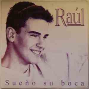 Raúl  - Sueño Su Boca