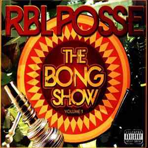 RBL Posse - The Bong Show Volume 1