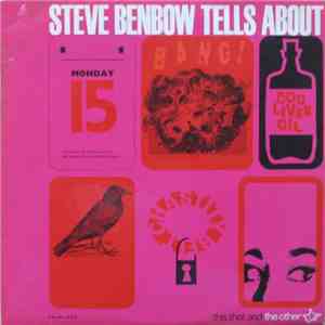 Steve Benbow - Tells About This, That And The Other