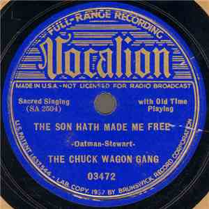 The Chuck Wagon Gang - The Son Hath Made Me Free / Kneel At The Cross