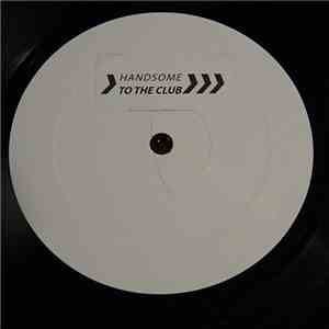 Unknown Artist - Handsome / To The Club