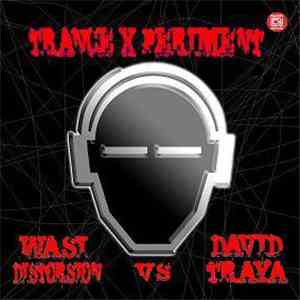Wasi Distorsion vs. David Traya - Trance X Periment