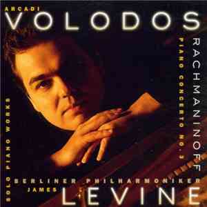 Arcadi Volodos, James Levine , Berliner Philharmoniker - Rachmaninoff - Pia ...