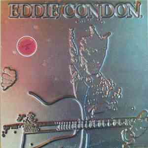 Eddie Condon And His Windy City Seven - Windy City Seven And Jam Sessions A ...
