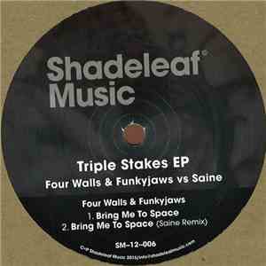 Four Walls  & Funkyjaws Vs Saine - Triple Stakes EP