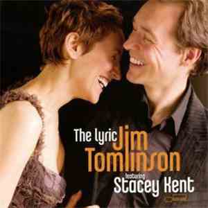 Jim Tomlinson Featuring Stacey Kent - The Lyric