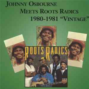 Johnny Osbourne Meets Roots Radics - 1980 - 1981 