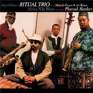 Kahil El'Zabar's Ritual Trio Featuring Pharoah Sanders - Africa N'da Blues