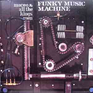 Maceo & All The King's Men - Funky Music Machine
