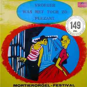 Mortierorgel - Vroeger Was Het Toch Zo Plezant