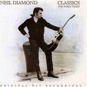 Neil Diamond - Classics The Early Years