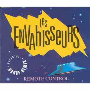 Remote Control  - Les Envahisseurs (Official Dance Remix)