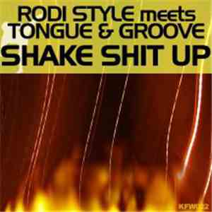 Rodi Style Meets Tongue & Groove  - Shake Shit Up