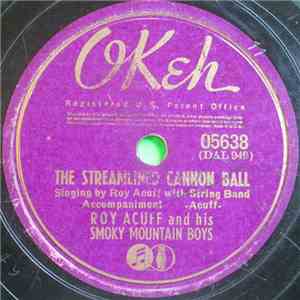 Roy Acuff And His Smoky Mountain Boys - The Streamlined Cannon Ball / Mule  ...