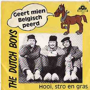 The Dutch Boys - Geert Mien Belgisch Peerd