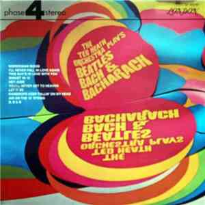 The Ted Heath Orchestra - Plays Beatles Bach & Bacharach