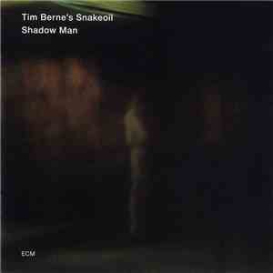 Tim Berne's Snakeoil - Shadow Man