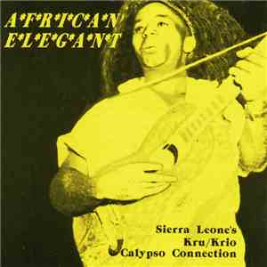 Various - African Elegant - Sierra Leone's Kru / Krio Calypso Connection