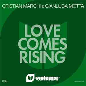 Cristian Marchi & Gianluca Motta - Love Comes Rising