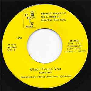 Eddie Ray  - Glad I Found You / You Got Me