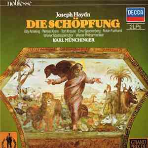 Joseph Haydn - Elly Ameling • Werner Krenn • Tom Krause • Erna Spoorenberg • Robin Fairhurst • Wiener Staatsopernchor • Wiener Philharmoniker • Karl Münchinger - Die Schöpfung