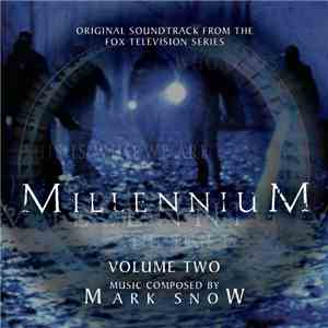 Mark Snow - Millennium: Volume Two (Original Soundtrack From The Fox Televi ...