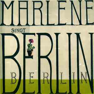 Marlene Dietrich - Marlene Dietrich Singt Berlin Berlin