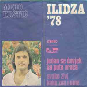 Meho Hrštić - Jedan Se Čovek Sa Puta Vraća / Svako Živi Kako Zna I Ume