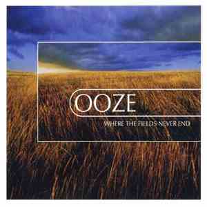 Ooze  - Where The Fields Never End