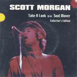 Scott Morgan - Take A Look b/w Soul Mover