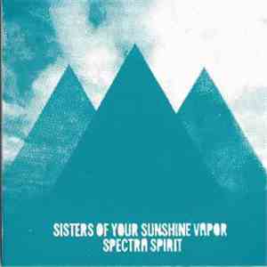 Sisters Of Your Sunshine Vapor - Spectra Spirit