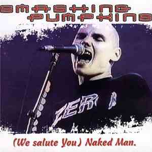 Smashing Pumpkins - (We Salute You) Naked Man.