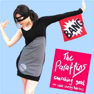 The Paraffins - Something Good