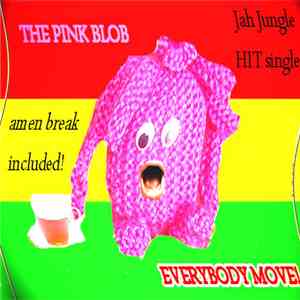The Pink Blob - Everybody Move (Jah Hit SIngle)