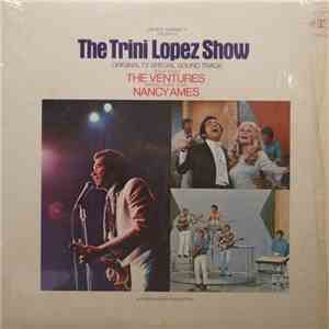 Trini Lopez Featuring The Ventures + Nancy Ames - The Trini Lopez Show